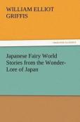 Japanese Fairy World Stories From The Wonder-Lore Of Japan
