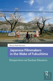 Japanese Filmmakers In The Wake Of Fukushima