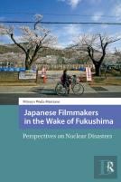 Japanese Filmmakers In The Wake Of Fukushima