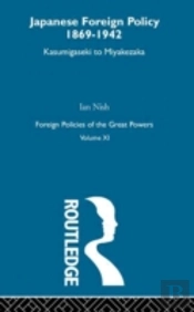 Japanese Foreign Policy 1869-1942