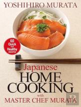 Japanese Home Cooking With Master Chef Murata: Sixty Quick And Healthy Recipes