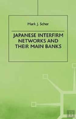 Bertrand.pt - Japanese Interfirm Networks And Their Main Banks