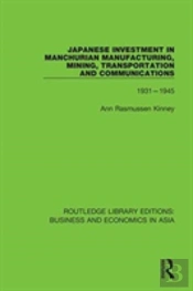 Japanese Investment In Manchurian Manufacturing, Mining, Transportation, And Communications, 1931-1945