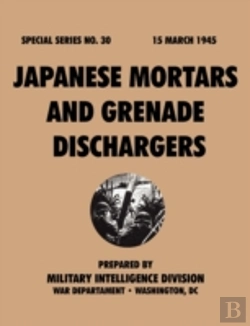 Bertrand.pt - Japanese Mortars And Grenade Dischargers (Special Series, No. 30)