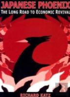 Japanese Phoenix: The Long Road To Economic Revival