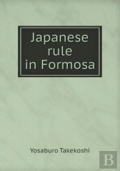 Japanese Rule In Formosa