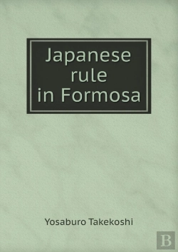 Bertrand.pt - Japanese Rule In Formosa