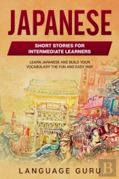 Japanese Short Stories For Beginners And Intermediate Learners
