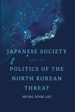 Bertrand.pt - Japanese Society And The Politics Of The North Korean Threat