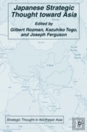 Japanese Strategic Thought Toward Asia