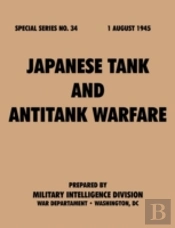 Japanese Tank And Antitank Warfare (Special Series, No. 34)