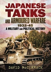 Japanese Tanks And Armoured Warfare 1932-1945