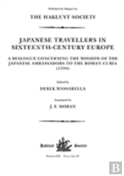 Bertrand.pt - Japanese Travellers In Sixteenth-Century Europe: A Dialogue Concerning The Mission Of The Japanese Ambassadors To The Roman Curia (1590)