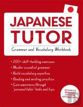 Japanese Tutor: Grammar And Vocabulary Workbook (Learn Japanese With Teach Yourself)