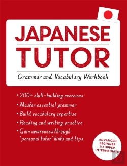 Bertrand.pt - Japanese Tutor: Grammar And Vocabulary Workbook (Learn Japanese With Teach Yourself)