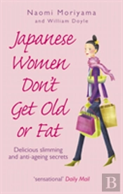 Japanese Women Don'T Get Old Or Fat