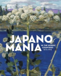 Japanomania In The Nordic Countries, 1875-1918