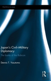Japan'S Civil-Military Diplomacy
