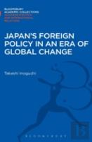 Japan'S Foreign Policy In An Era Of Global Change