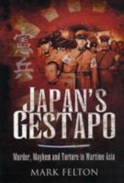 Bertrand.pt - Japan'S Gestapo: Murder, Mayhem And Torture In Wartime Asia