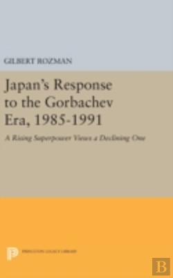 Bertrand.pt - Japan'S Response To The Gorbachev Era, 1985-1991