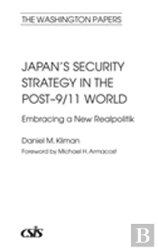 Japan'S Security Strategy In The Post-9/11 World