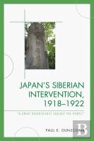 Japan'S Siberian Intervention, 1918â€“1922