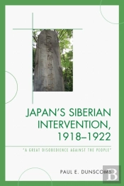 Japan'S Siberian Intervention, 1918â€“1922