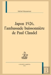 Japon 1926, L'Ambassade Buissonniere De Paul Caudel