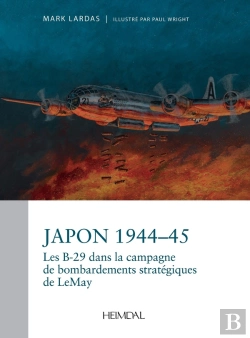 Bertrand.pt - Japon 1944-1945 - La Campagne Strategique De Bombardement Par Les B-29 Du General Curtis Lemay