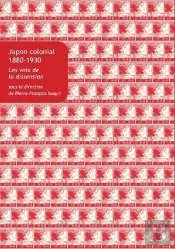 Japon Colonial,1880-1930 ; Les Voix De La Dissension