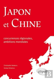 Japon Et Chine : Concurrences Régionales, Ambitions Mondiales