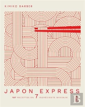 Japon Express : 107 Recettes En 7 Ingrédients Maximum