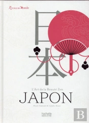 Japon ; L'Art De La Beauté Zen