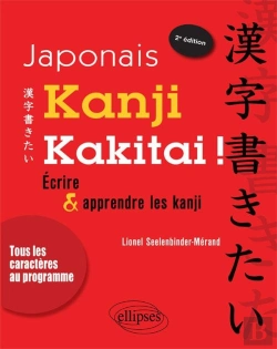 Bertrand.pt - Japonais Kanji Kakitai Apprendre & Reviser Les Kanji 2eme Edition Conforme Aux Nouveaux Programmes