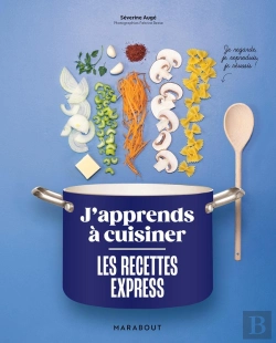 Bertrand.pt - J'Apprends À Cuisiner - Les Recettes Express : Je Regarde, Je Reproduis, Je Réussis !