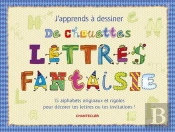 J'Apprends A Dessiner De Chouettes Lettres Fantaisie