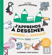 J'Apprends À Dessiner : Le Monde Des Animaux