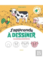 J'Apprends À Dessiner : Les Animaux De La Ferme