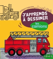 J'Apprends A Dessiner; Les Camions
