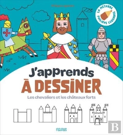 Bertrand.pt - J'Apprends À Dessiner : Les Chevaliers Et Les Châteaux-Forts