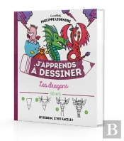 J'Apprends À Dessiner : Les Dragons