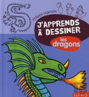 J'Apprends A Dessiner; Les Dragons