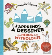 J'Apprends A Dessiner Les Heros De La Mythologie