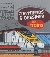 J'Apprends A Dessiner; Les Trains