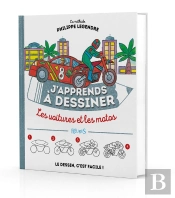 J'Apprends À Dessiner : Les Voitures Et Les Motos