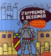 J'Apprends A Dessiner T.29; Chevaliers Et Châteaux Forts