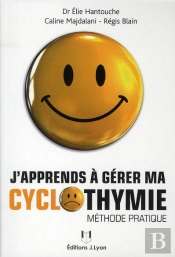 J'Apprends À Gérer Ma Cyclothymie ; Méthode Pratique