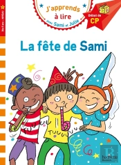 J'Apprends À Lire Avec Sami Et Julie : Cp, Niveau 1 ; La Fête De Sami