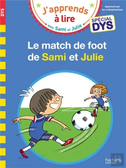 Bertrand.pt - J'Apprends À Lire Avec Sami Et Julie : Le Match De Foot De Sami Et Julie ; Spécial Dys